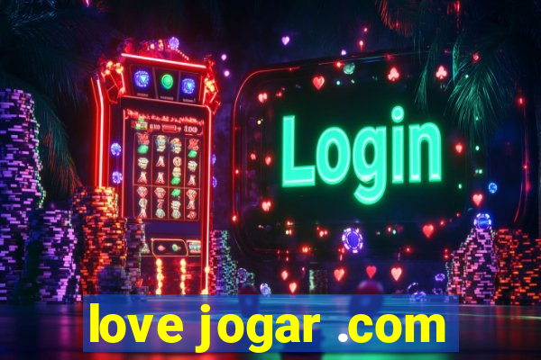 love jogar .com